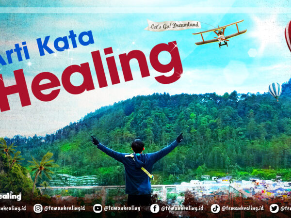 Menguak Makna Healing dalam Bahasa Gaul: Sebuah Perjalanan Memahami Esensi Pemulihan Diri di Era Modern