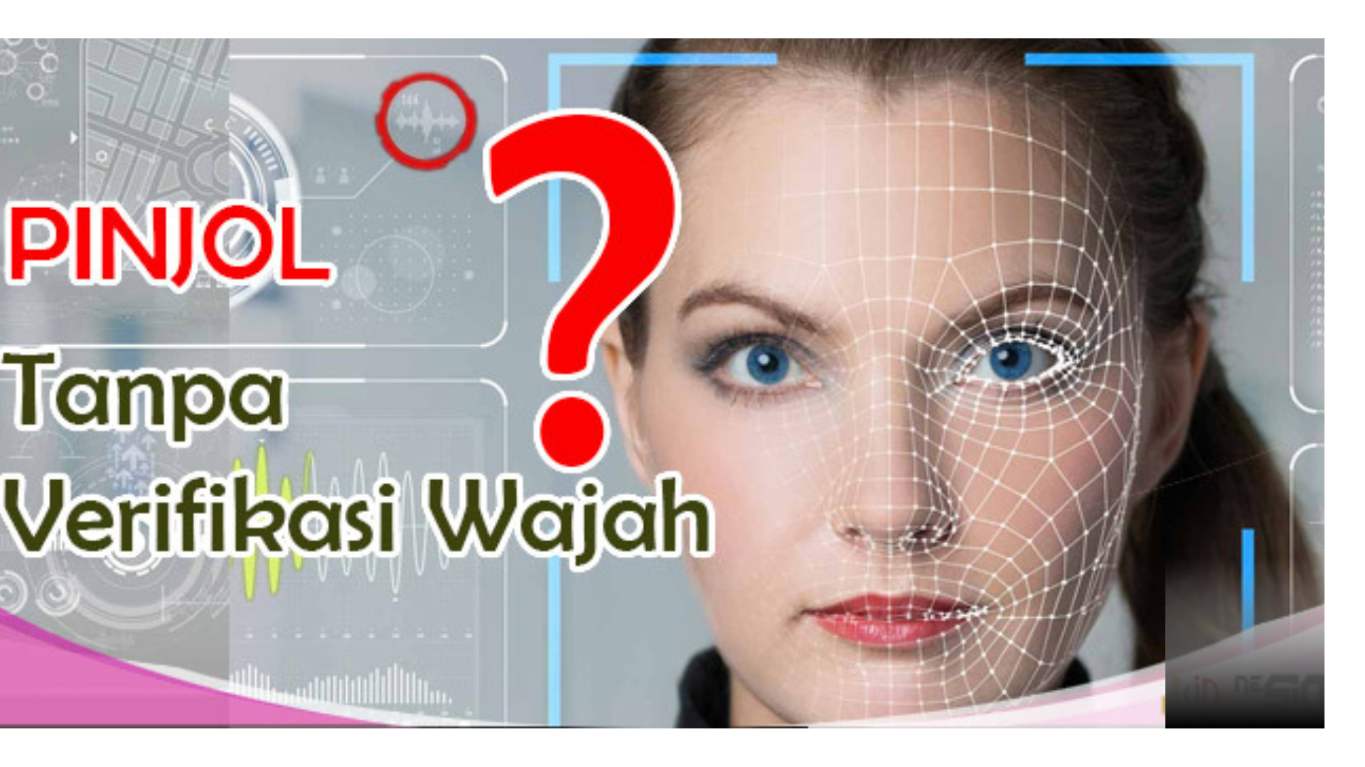 Menguak Realitas Pinjaman Online Tanpa Verifikasi Wajah: Ancaman di Balik Kemudahan Semu