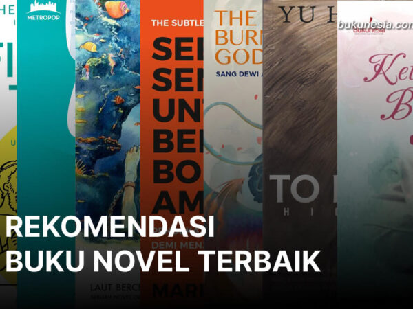 Menjelajahi Dunia Kata: Rekomendasi Novel Best Seller yang Mengguncang Hati Pembaca