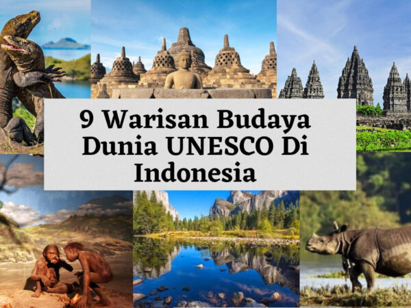 Menjelajahi Kekayaan Tak Ternilai: Warisan Budaya Dunia UNESCO di Indonesia