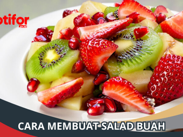 Rahasia Membuat Salad Buah Segar dan Lezat: Panduan Lengkap untuk Pemula hingga Mahir