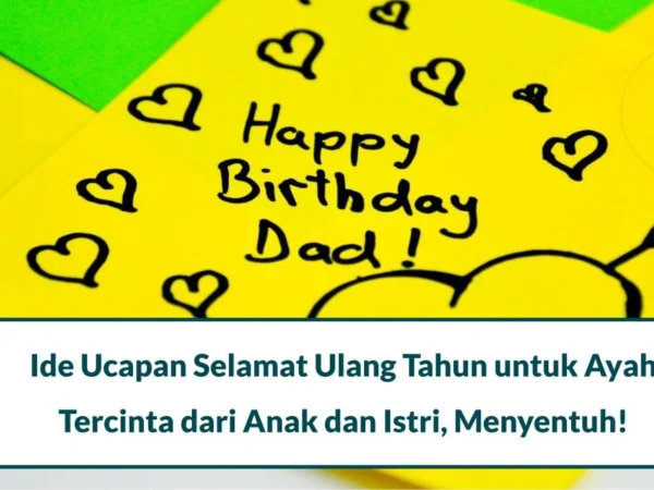 Ucapan Ulang Tahun untuk Ayah: Menguntai Kata, Merangkai Doa, dari Hati Terdalam