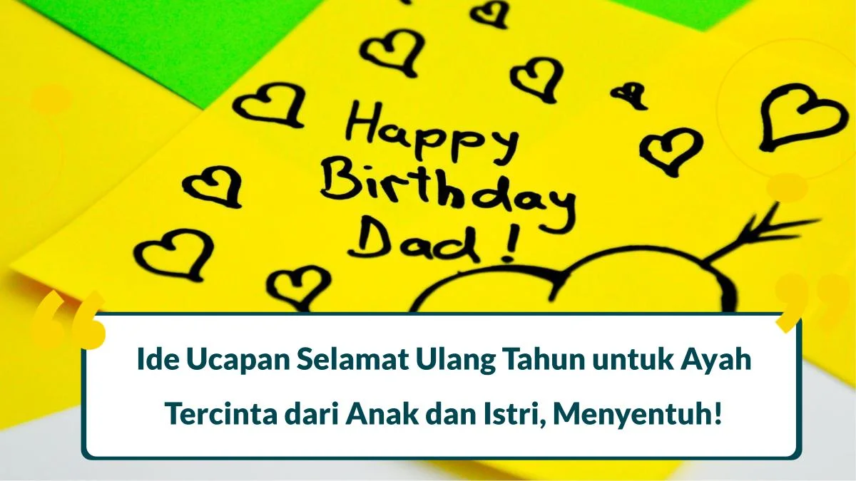 Ucapan Ulang Tahun untuk Ayah: Menguntai Kata, Merangkai Doa, dari Hati Terdalam